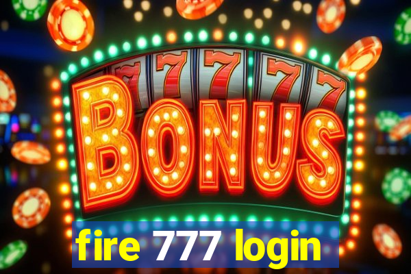 fire 777 login